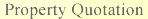 Property Quotations